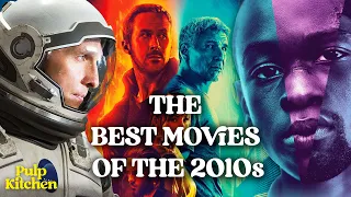 THE BEST MOVIES OF THE 2010s | EP129 | PULP KITCHEN PODCAST