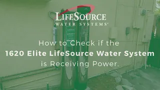 How to Check if System is Receiving Power -  LifeSource Elite Series 1620 Filter