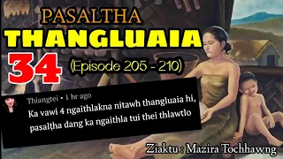 LALBULA PASALTHA - 34 (Episode 205 - 210) | Thangluaia hlawm sawmthum pali na)
