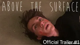 ABOVE THE SURFACE - Official Trailer #1