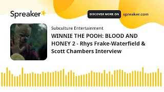 WINNIE THE POOH: BLOOD AND HONEY 2 - Rhys Frake-Waterfield & Scott Chambers Interview