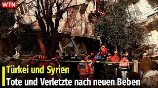 Türkei und Syrien Tote und Verletzte nach neuen Beben