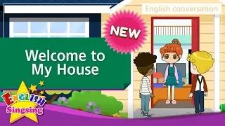 [NEW] 21. Welcome to My House  (English Dialogue) - Role-play conversation for Kids