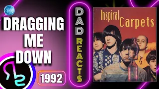 Dad Reacts To Inspiral Carpets - Dragging Me Down
