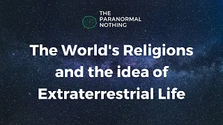 The World's Religions and the Idea of Extraterrestrial Life