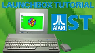 Atari ST - LaunchBox Tutorial