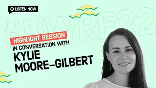 #UWRF22 Festival Highlights | In Conversation with Kylie Moore-Gilbert