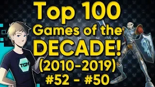 TOP 100 GAMES OF THE DECADE (2010-2019) - Part 17: #52-50