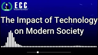 The Impact of Technology on Modern Society