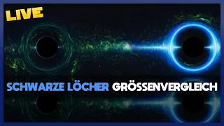 🔴 LIVE: Schwarze Löcher Größenvergleich