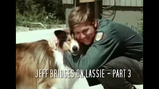 Jeff Bridges on Lassie - part 3
