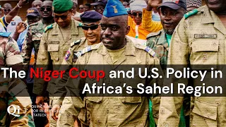 The Coup in Niger and U.S. Policy in the Sahel