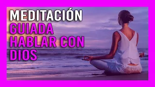 «【 Meditación Para Hablar con Dios 】» Meditación Guiada