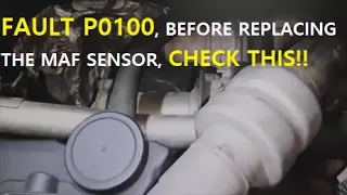 This caused the P0100 FAULT and was NOT a failure of the AIR FLOW SENSOR, MAF sensor (flow meter)