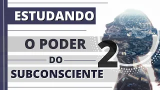 COMO A MENTE FUNCIONA - O PODER DO SUBCONSCIENTE - CAP. 2  |  Evoluir 85