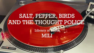 Salt, Pepper, Birds, and the Thought Police vinyl ver / MILI / to kill a living book vinyl ver (4K)