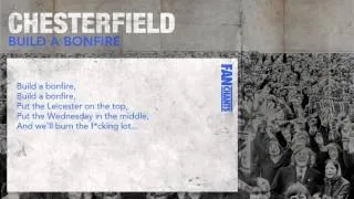 Build A Bonfire Classic Football Chant: Chesterfield Fans Soccer Song And Lyrics from FanChants.com