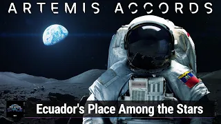 The Artemis Accords, Ecuador, and You - Ecuador's Space Ambitions With Robert Aillon