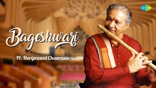 Bageshwari | Flute Music Relaxing | Pt. Hariprasad Chaurasia | Indian Classical Instrumental Music