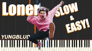 Loner - YUNGBLUD (SLOW & EASY Piano Tutorial)