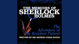 The Memoirs of Sherlock Holmes - The Adventure of the Resident Patient.7 - The Memoirs of...