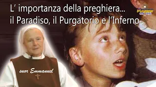 Suor Emmanuel Maillard - L’ importanza della preghiera… il Paradiso, il Purgatorio e l’Inferno