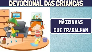 MÃOZINHAS QUE TRABALHAM| Devocional das crianças pequeno curiosos| 27/05/2023