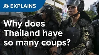 Why does Thailand have so many coups? | CNBC Explains