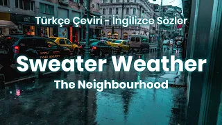 The Neighbourhood - Sweater Weather  | Türkçe Çeviri ve İngilizce Sözler