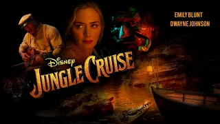 OST Jungle Cruise | Nothing Else Matters Parts 1 & 2  | James Newton Howard