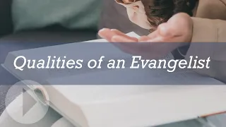 Qualities of an Evangelist - Stephen McQuoid
