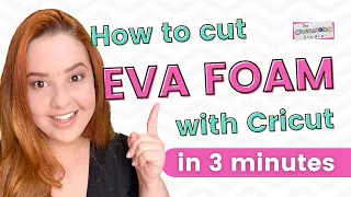 How to cut EVA CRAFT FOAM with CRICUT MAKER or CRICUT EXPLORE | 3-Minute TUTORIAL