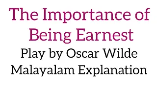 The Importance of Being Earnest | Oscar Wilde | Drama | Malayalam Explanation