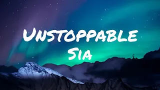 Sia - Unstoppable (lyrics)