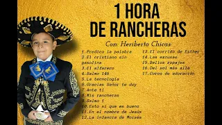 1 HORA DE RANCHERAS CRISTIANAS🎵 - Heriberto Chicas (El ruiseñor de Cristo)