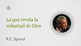 La que revela la voluntad de Dios: Renovando Tu Mente con R.C. Sproul