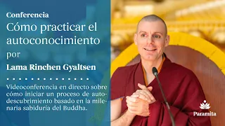 💠 Lama Rinchen Gyaltsen Cómo practicar el autoconocimiento