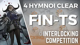【Arknights】FIN-TS | 4 Hymnoi Clear - Interlocking Competition