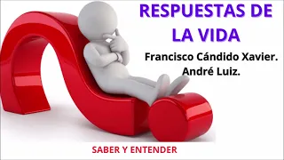 Audiolibro -RESPUESTAS DE LA VIDA- Francisco Cándido Xavier - André Luiz #espiritismo  #chicoxavier