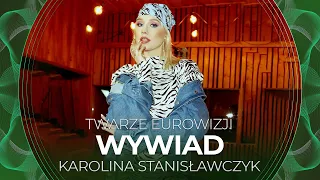 Twarze Eurowizji | Karolina Stanisławczyk: Staram się podchodzić na chillu | WYWIAD #7