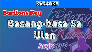 Basang-Basa Sa Ulan by Aegis (Karaoke : Baritone Key)