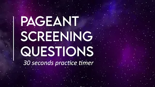 Pageant Screening Questions - 30 seconds timer