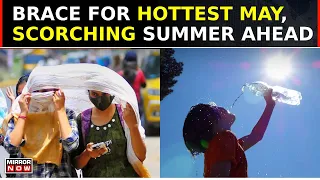 Sweltering Summer Ahead: IMD's Warning As Heatwave Grips India, Bracing For Hottest May Yet | Watch