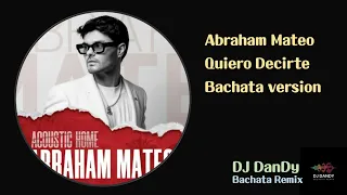 Abraham Mateo - Quiero Decirte Bachata Remixed By DJ DanDy