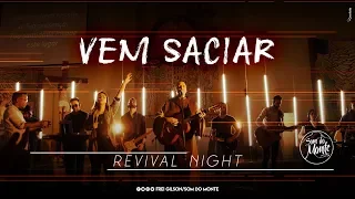 Vem saciar | Revival Night - Som do Monte