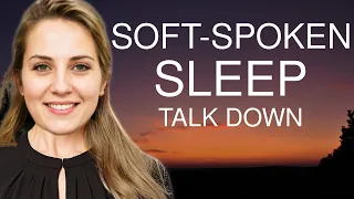 Soft-Spoken Sleep Talk Down to Fall  Deeply Asleep in Minutes