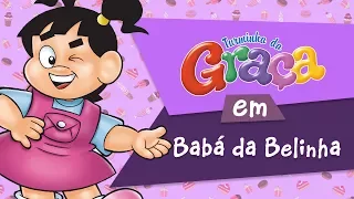 Turminha da Graça - Babá da Belinha