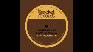 GARFIELD FLEMING - Don't Send Me Away (Jay-K's Extended ReWork)