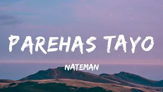 Nateman - PAREHAS TAYO (Lyrics)