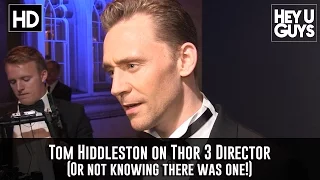 Tom Hiddleston Didn't Know there was a new Thor 3 Director